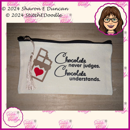 Pencil Case - Chocolate doesn't judge, Chocolate understands.