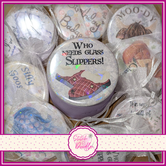 Button Badge. Who needs glass slippers?