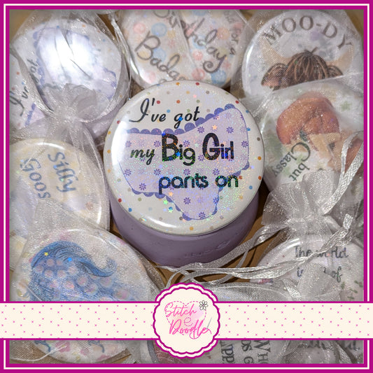 Button Badge. I've got my Big Girl Pants On - Fun and Whimsical