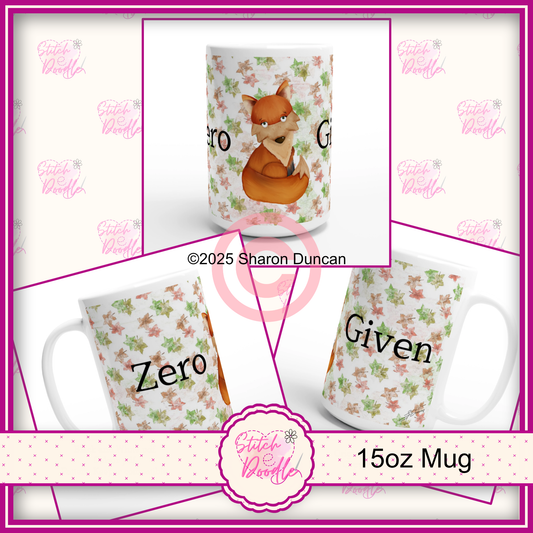 'Zero Fox Given' Sassy and Sarcastic X-Large White 15oz Ceramic Mug