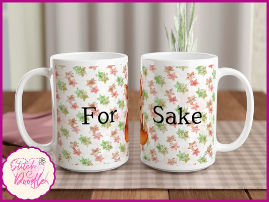 'For Fox Sake' Sassy Snarky Sarcastic X-Large White 15oz Ceramic Mug