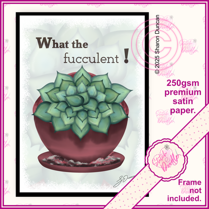 Houseplant Art Print - Succulent plant - What the fucculent! - Vibrant Colours