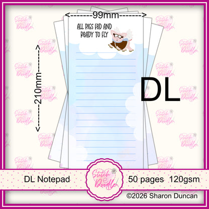 All pigs fed and ready to fly Notepad - 50 sheets un-coated 120 gsm paper
