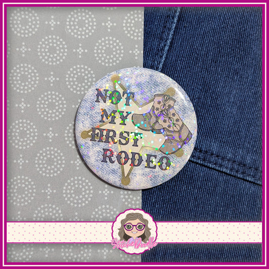 Button Badge.  Not My First Rodeo - Denim blue badge