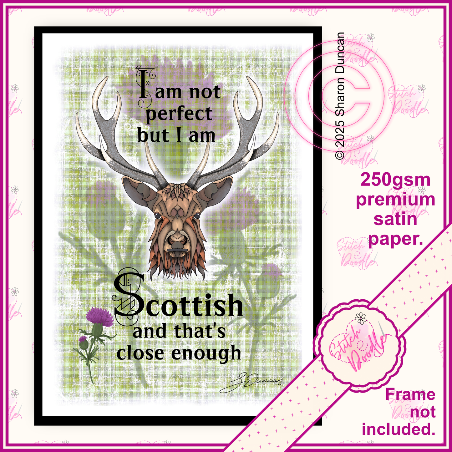 Patriotic Art Print - I'm Not Perfect But I am Scottish - Regal Stag and Thistles
