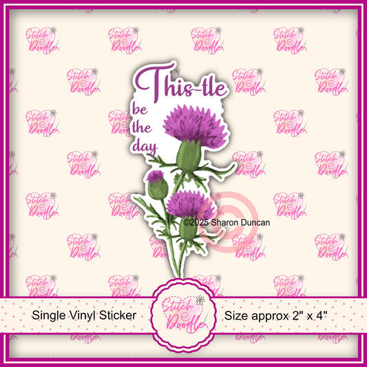 XL Single Sticker - This-tle be the day - Thistle