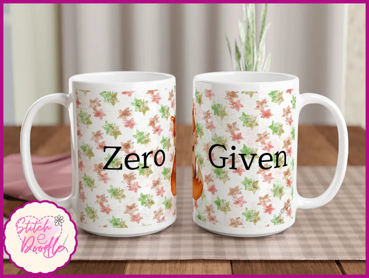 'Zero Fox Given' Sassy and Sarcastic X-Large White 15oz Ceramic Mug