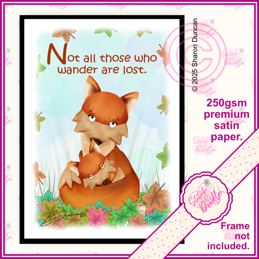 Thoughtful Art Print - Not all Those Who Wander Are Lost - Fox and Baby