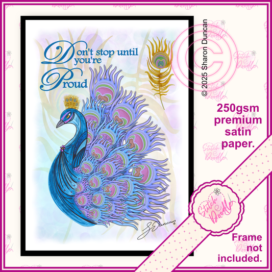 Motivational Art Print - Don't Stop Until You are Proud - Peacock