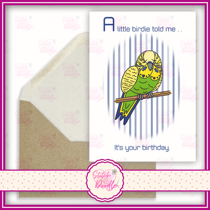 Chirpy Chums Green Budgie 'A little birdie told me it's your birthday'.  A6 Greeting Card and Envelope.