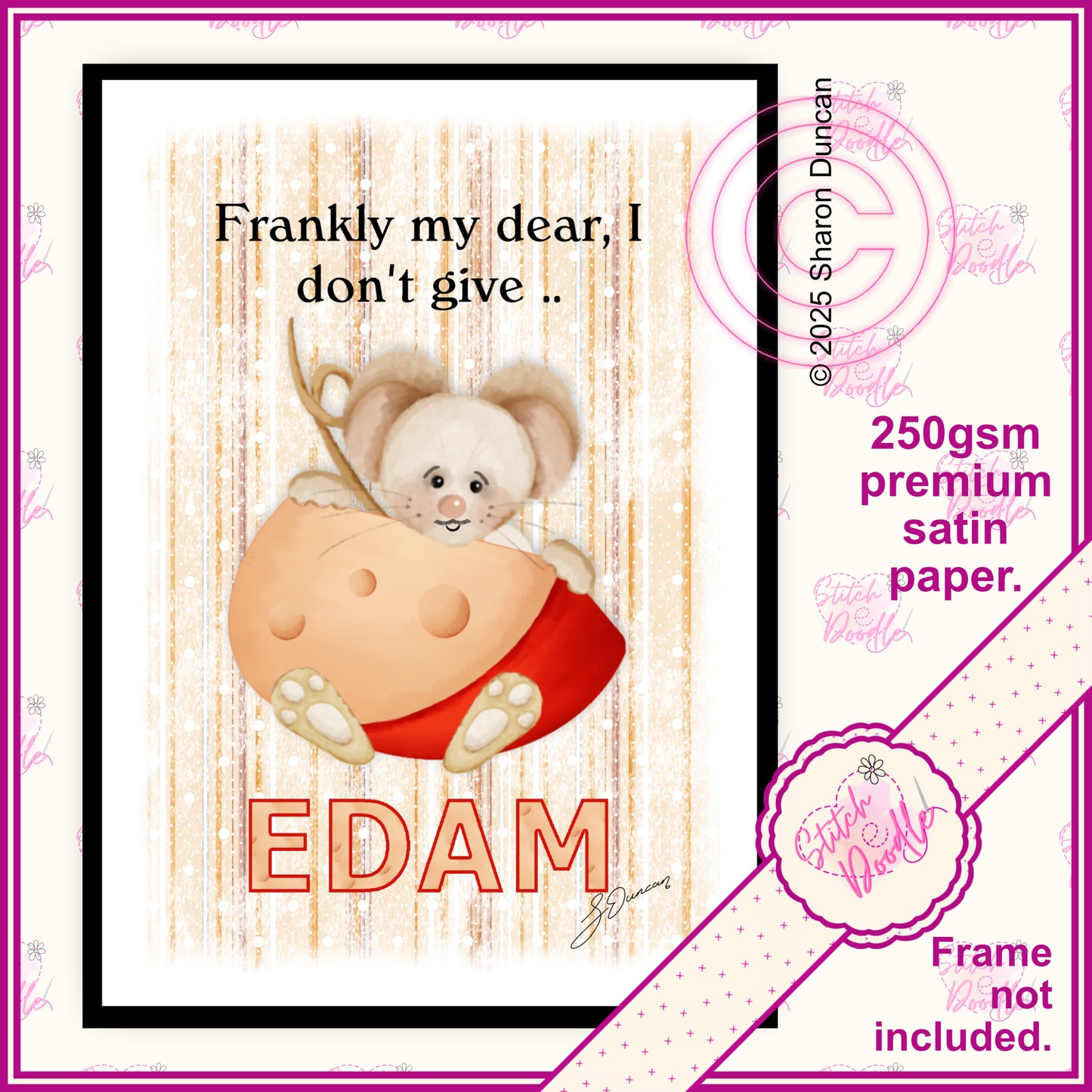Movie Inspired - Frankly my dear I don't give EDAM - Comical Print.