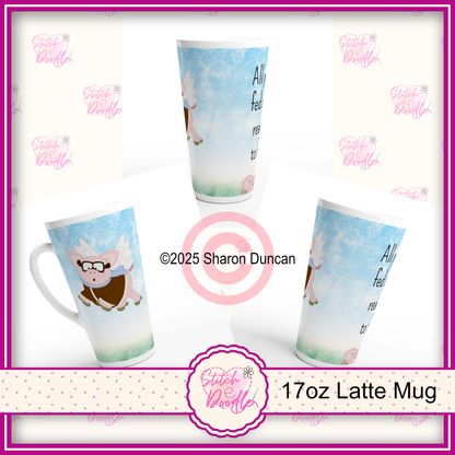 'All Pigs Fed and Ready to Fly' X-Large White Latte 17oz Ceramic Mug - overworked and under caffeinated