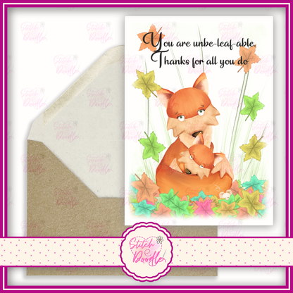 Adorable fox in leaves 'You are unbe-leaf-able . . . '.  A6 Greeting Card and Envelope.