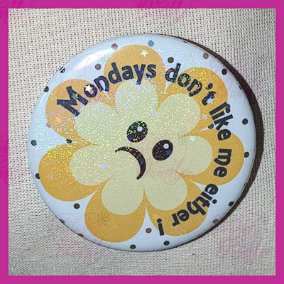 Bags to explain life.  Comical and Useful Tote Bag & Coordinating Badge 'I don't like Mondays'.