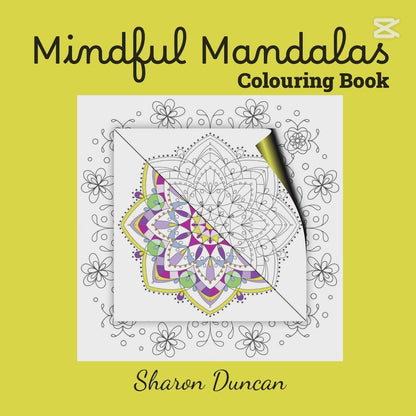 Mindful Mandalas Colouring book.  20 Original artwork designs.
