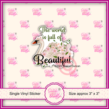 XL Single Sticker - The world is full of Beautiful - Swan