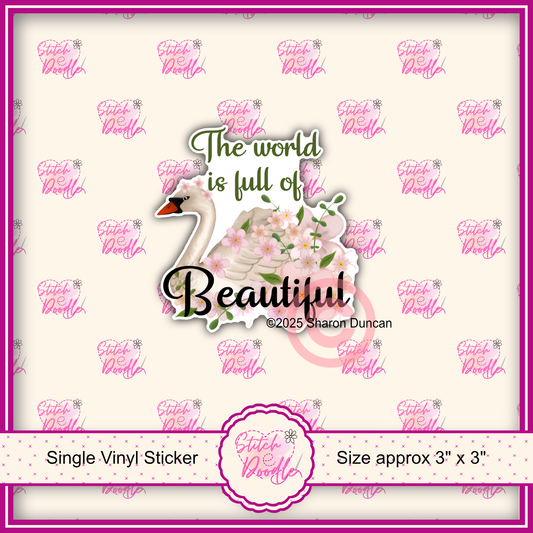 XL Single Sticker - The world is full of Beautiful - Swan