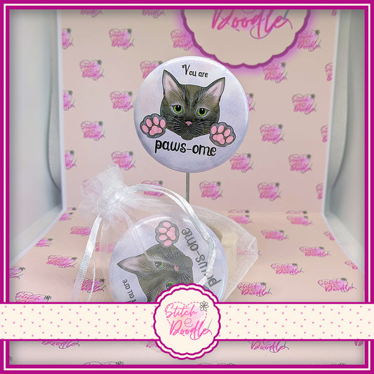 Button Badge.  You are paw-some - Toe Beans Collection