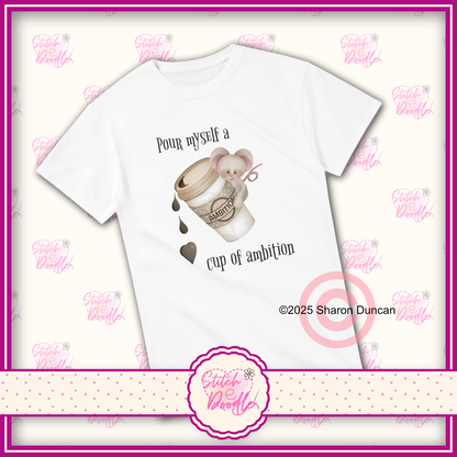 'Pour myself a cup of ambition' Heavyweight Unisex Crew neck T-shirt - 100% Cotton