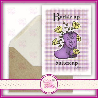 Western boot with flowers 'Buckle up buttercup'.  A6 Greeting Card and Envelope.