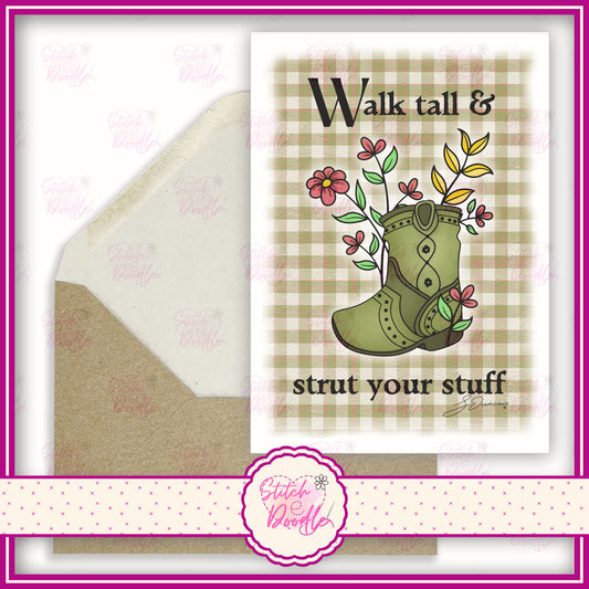 Western boot with flowers 'Walk tall and strut your stuff'.  A6 Greeting Card and Envelope.